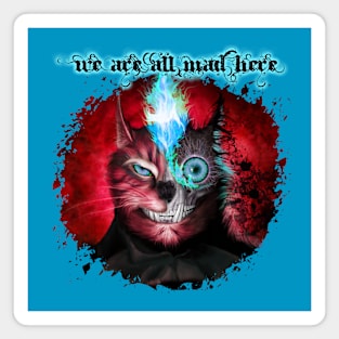 We Are All Mad Here - Red Magnet